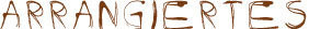 Arrangiertes